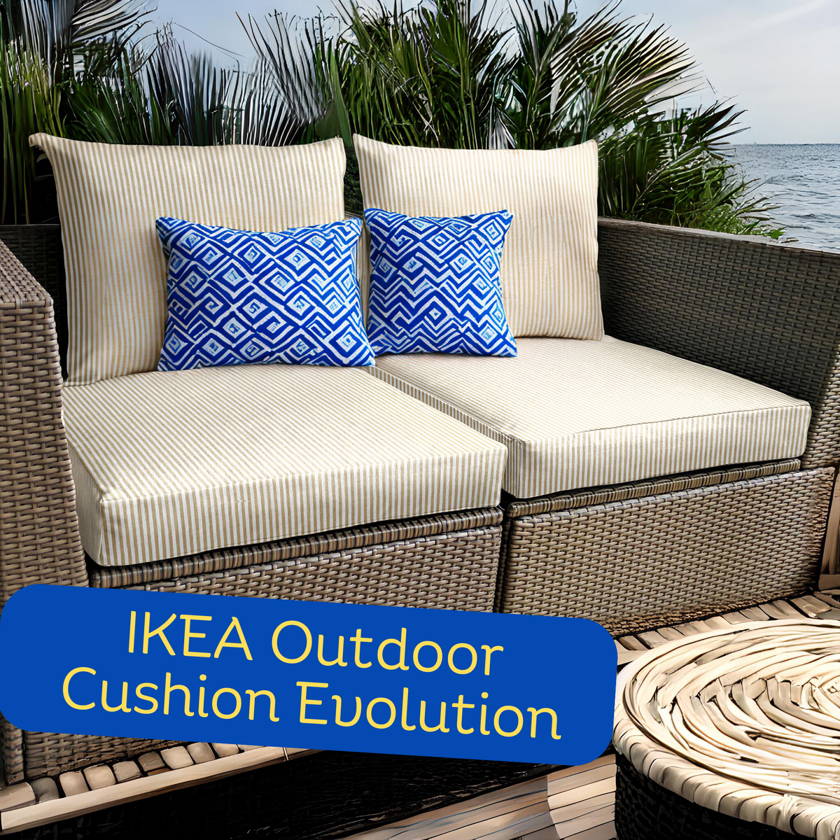 IKEA Outdoor Cushion Evolution ARHOLMA to KUDDARNA and DUVHOLMEN